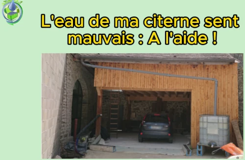 l'eau de ma citerne sent mauvais que faire
