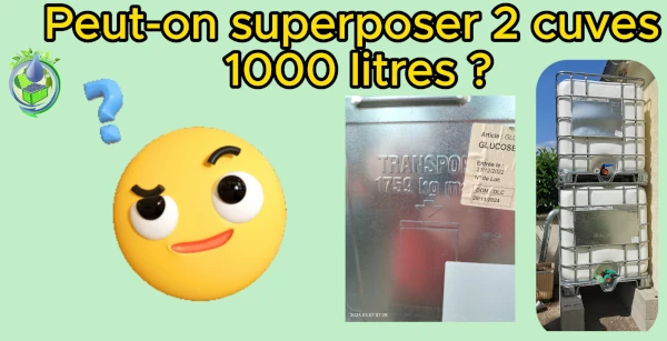peut-on empiler 2 cuves 1000L