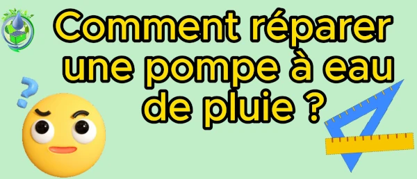 comment réparer une pompe à eau de pluie