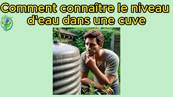 comment connaître le niveau d'eau dans une cuve